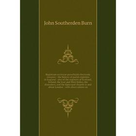 Книга Registrum ecclesiae parochialis electronic resource: the history of parish registers in England: also of the registers of Scotland
Книга Registrum ecclesiae parochialis electronic resource: the history of parish registers in England: also of the registers of Scotland