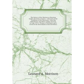 Книга The history of the Morison or Morrison family electronic resource: with most of the Traditions of the Morrisons (clan Mac Gillemhuire), heredita
Книга The history of the Morison or Morrison family electronic resource: with most of the Traditions of the Morrisons (clan Mac Gillemhuire), heredita