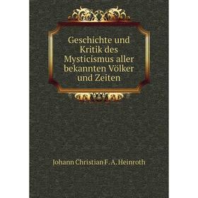 Книга Geschichte und Kritik des Mysticismus aller bekannten Völker und Zeiten