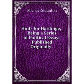 Книга Hints for Hardinge,: Being a Series of Political Essays Published Originally
Книга Hints for Hardinge,: Being a Series of Political Essays Published Originally