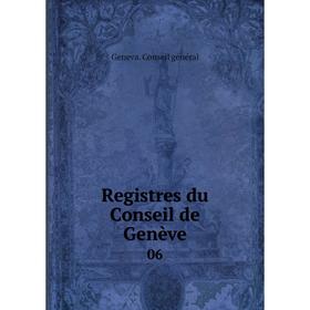 Книга Registres du Conseil de Genève 06
Книга Registres du Conseil de Genève 06