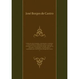 Книга Collecção dos tratados, convenções, contratos e actos publicos celebrados entre a coroa de Portugal e as mais potencias desde 1640
Книга Collecção dos tratados, convenções, contratos e actos publicos celebrados entre a coroa de Portugal e as mais potencias desde 1640