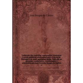 Книга Collecção dos tratados, convenções, contratos e actos publicos celebrados entre a coroa de Portugal e as mais potencias desde 1640
Книга Collecção dos tratados, convenções, contratos e actos publicos celebrados entre a coroa de Portugal e as mais potencias desde 1640