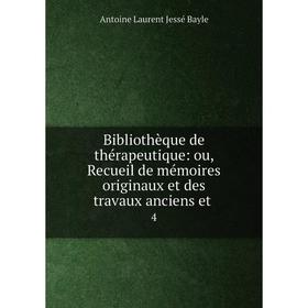 Книга Bibliothèque de thérapeutique: ou, Recueil de mémoires originaux et des travaux anciens et 4
Книга Bibliothèque de thérapeutique: ou, Recueil de mémoires originaux et des travaux anciens et 4
