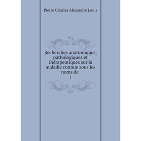 Книга Recherches anatomiques, pathologiques et thérapeutiques sur la maladie connue sous les noms de 1
Книга Recherches anatomiques, pathologiques et thérapeutiques sur la maladie connue sous les noms de 1