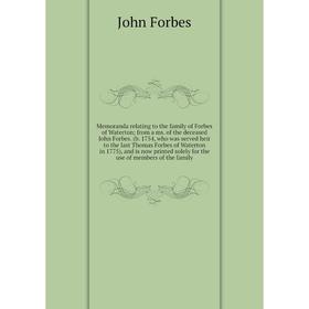 Книга Memoranda relating to the family of Forbes of Waterton from a ms of the deceased John Forbes (b 1754, who was served heir to the last Thomas For
Книга Memoranda relating to the family of Forbes of Waterton from a ms of the deceased John Forbes (b 1754, who was served heir to the last Thomas For