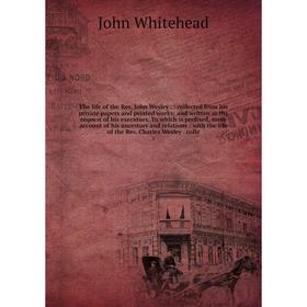 Книга The life of the Rev. John Wesley.: collected from his private papers and printed works and written at the request of his executors
Книга The life of the Rev. John Wesley.: collected from his private papers and printed works and written at the request of his executors