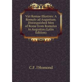 Книга Viri Romae Illustres: A Romulo ad Augustum. Distinguished Men of Rome from Romulus to Augustus (Latin Edition)
Книга Viri Romae Illustres: A Romulo ad Augustum. Distinguished Men of Rome from Romulus to Augustus (Latin Edition)