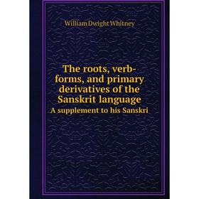 Книга The roots, verb-forms, and primary derivatives of the Sanskrit language A supplement to his Sanskri
Книга The roots, verb-forms, and primary derivatives of the Sanskrit language A supplement to his Sanskri