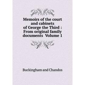 Книга Memoirs of the court and cabinets of George the Third: From original family documents Volume 1
Книга Memoirs of the court and cabinets of George the Third: From original family documents Volume 1
