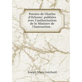 Книга Poesies de Charles d'Orleans: publiées avec l'authorisation de le Ministre de l'Instruction
Книга Poesies de Charles d'Orleans: publiées avec l'authorisation de le Ministre de l'Instruction