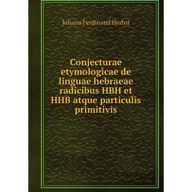 Книга Conjecturae etymologicae de linguae hebraeae radicibus HBH et HHB atque particulis primitivis
Книга Conjecturae etymologicae de linguae hebraeae radicibus HBH et HHB atque particulis primitivis