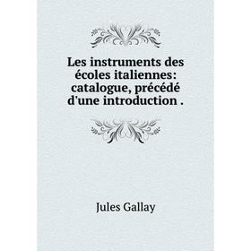 Книга Les instruments des écoles italiennes: catalogue, précédé d'une introduction
Книга Les instruments des écoles italiennes: catalogue, précédé d'une introduction