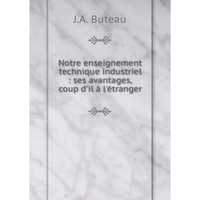 Книга Notre enseignement technique industriel: ses avantages, coup d'il à l'étranger
Книга Notre enseignement technique industriel: ses avantages, coup d'il à l'étranger