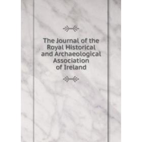 Книга The Journal of the Royal Historical and Archaeological Association of Ireland
Книга The Journal of the Royal Historical and Archaeological Association of Ireland