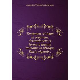 Книга Tentamen criticum in originem, derivationem et formam linguæ Romanæ in utraque Dacia vigentis
Книга Tentamen criticum in originem, derivationem et formam linguæ Romanæ in utraque Dacia vigentis