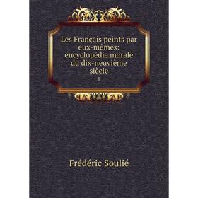 Книга Les Français peints par eux-mêmes: encyclopédie morale du dix-neuvième siècle 1
Книга Les Français peints par eux-mêmes: encyclopédie morale du dix-neuvième siècle 1