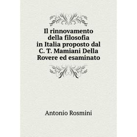 Книга Il rinnovamento della filosofia in Italia proposto dal C. T. Mamiani Della Rovere ed esaminato
Книга Il rinnovamento della filosofia in Italia proposto dal C. T. Mamiani Della Rovere ed esaminato