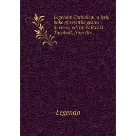 Книга Legendæ Catholicæ, a lytle boke of seyntlie gestes in verse, ed by WBDD Turnbull, from the
Книга Legendæ Catholicæ, a lytle boke of seyntlie gestes in verse, ed by WBDD Turnbull, from the