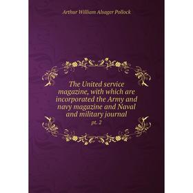 Книга The United service magazine, with which are incorporated the Army and navy magazine and Naval and military journal pt. 2
Книга The United service magazine, with which are incorporated the Army and navy magazine and Naval and military journal pt. 2