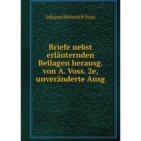 Книга Briefe nebst erläuternden Beilagen herausg. von A. Voss. 2e, unveränderte Ausg
Книга Briefe nebst erläuternden Beilagen herausg. von A. Voss. 2e, unveränderte Ausg