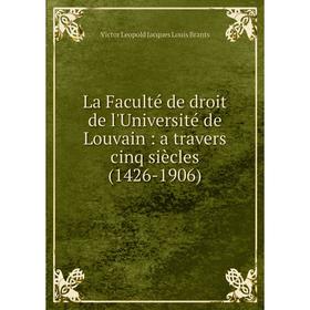 Книга La Faculté de droit de l'Université de Louvain: a travers cinq siècles (1426-1906)
Книга La Faculté de droit de l'Université de Louvain: a travers cinq siècles (1426-1906)