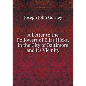 Книга A Letter to the Followers of Elias Hicks, in the City of Baltimore and Its Vicinity
Книга A Letter to the Followers of Elias Hicks, in the City of Baltimore and Its Vicinity