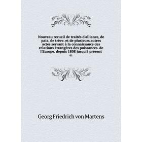 Книга Nouveau recueil de traités d'alliance, de paix, de trève et de plusieurs autres actes servant à la connaissance des relations étrangères des pui
Книга Nouveau recueil de traités d'alliance, de paix, de trève et de plusieurs autres actes servant à la connaissance des relations étrangères des pui