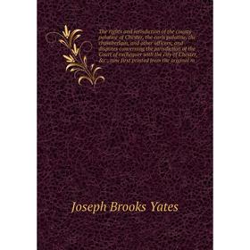 Книга The rights and jurisdiction of the county palatine of Chester, the earls palatine, the chamberlain, and other officers and disputes concerning
Книга The rights and jurisdiction of the county palatine of Chester, the earls palatine, the chamberlain, and other officers and disputes concerning