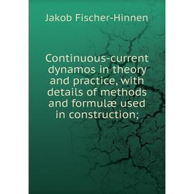 Книга Continuous-current dynamos in theory and practice, with details of methods and formulæ used in construction
Книга Continuous-current dynamos in theory and practice, with details of methods and formulæ used in construction