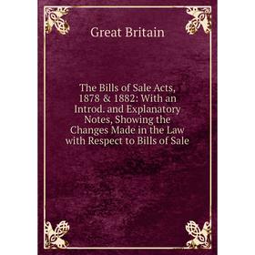 Книга The Bills of Sale Acts, 1878 1882: With an Introd. and Explanatory Notes, Showing the Changes Made in the Law with Respect to Bills of Sale
Книга The Bills of Sale Acts, 1878 1882: With an Introd. and Explanatory Notes, Showing the Changes Made in the Law with Respect to Bills of Sale