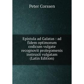 Книга Epistula ad Galatas: ad fidem optimorum codicum vulgate recognovit prolegomenis instruxit vulgatam (Latin Edition)
Книга Epistula ad Galatas: ad fidem optimorum codicum vulgate recognovit prolegomenis instruxit vulgatam (Latin Edition)