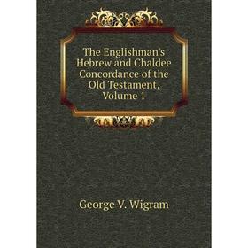 Книга The Englishman's Hebrew and Chaldee Concordance of the Old Testament, Volume 1
Книга The Englishman's Hebrew and Chaldee Concordance of the Old Testament, Volume 1