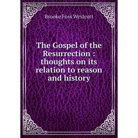 Книга The Gospel of the Resurrection: thoughts on its relation to reason and history
Книга The Gospel of the Resurrection: thoughts on its relation to reason and history