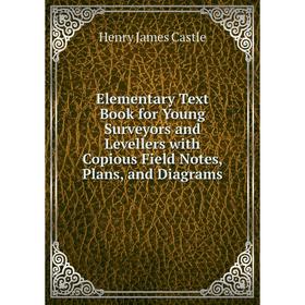 Книга Elementary Text Book for Young Surveyors and Levellers with Copious Field Notes, Plans, and Diagrams
Книга Elementary Text Book for Young Surveyors and Levellers with Copious Field Notes, Plans, and Diagrams