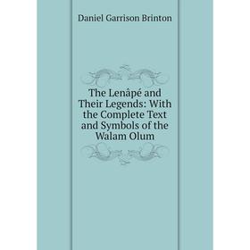 Книга The Lenâpé and Their Legends: With the Complete Text and Symbols of the Walam Olum
Книга The Lenâpé and Their Legends: With the Complete Text and Symbols of the Walam Olum