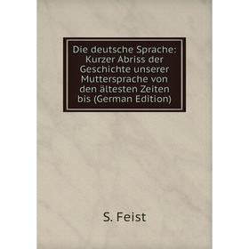 Книга Die deutsche Sprache: Kurzer Abriss der Geschichte unserer Muttersprache von den ältesten Zeiten bis (German Edition)
Книга Die deutsche Sprache: Kurzer Abriss der Geschichte unserer Muttersprache von den ältesten Zeiten bis (German Edition)