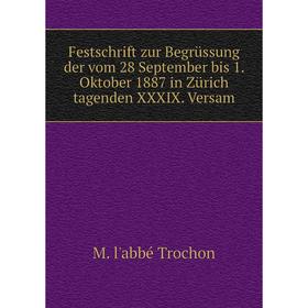 Книга Festschrift zur Begrüssung der vom 28 September bis 1. Oktober 1887 in Zürich tagenden XXXIX. Versam
Книга Festschrift zur Begrüssung der vom 28 September bis 1. Oktober 1887 in Zürich tagenden XXXIX. Versam