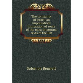 Книга The constancy of Israel: an unprejudiced illustration of some of the most important texts of the Bib
Книга The constancy of Israel: an unprejudiced illustration of some of the most important texts of the Bib