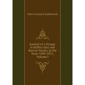 Книга Journal of a Voyage in Baffin's Bay and Barrow Straits, in the Years 1850-1851, Volume I
Книга Journal of a Voyage in Baffin's Bay and Barrow Straits, in the Years 1850-1851, Volume I