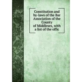 Книга Constitution and by-laws of the Bar Association of the County of Middlesex, with a list of the offic
Книга Constitution and by-laws of the Bar Association of the County of Middlesex, with a list of the offic