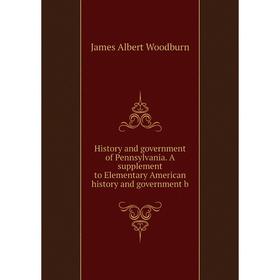 Книга History and government of Pennsylvania. A supplement to Elementary American history and government b
Книга History and government of Pennsylvania. A supplement to Elementary American history and government b