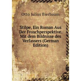 Книга Stilpe, Ein Roman Aus Der Froschperspektive. Mit dem Bildnisse des Verfassers (German Edition)
Книга Stilpe, Ein Roman Aus Der Froschperspektive. Mit dem Bildnisse des Verfassers (German Edition)