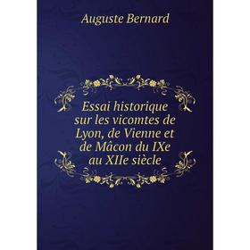 Книга Essai historique sur les vicomtes de Lyon, de Vienne et de Mâcon du IXe au XIIe siècle
Книга Essai historique sur les vicomtes de Lyon, de Vienne et de Mâcon du IXe au XIIe siècle