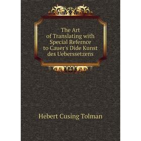 Книга The Art of Translating with Special Refernce to Cauer's Dide Kunst des Ueberssetzens
Книга The Art of Translating with Special Refernce to Cauer's Dide Kunst des Ueberssetzens