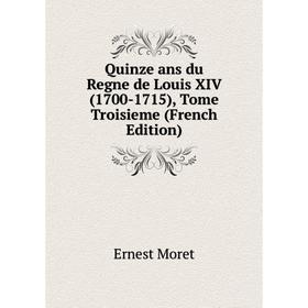 Книга Quinze ans du Regne de Louis XIV (1700-1715), Tome Troisieme (French Edition)
Книга Quinze ans du Regne de Louis XIV (1700-1715), Tome Troisieme (French Edition)