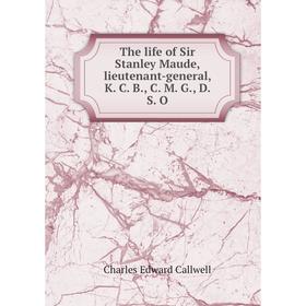 Книга The life of Sir Stanley Maude, lieutenant-general, K. C. B., C. M. G., D. S. O
Книга The life of Sir Stanley Maude, lieutenant-general, K. C. B., C. M. G., D. S. O