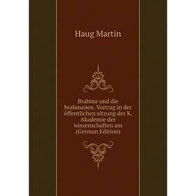 Книга Brahma und die brahmanen. Vortrag in der öffentlichen sitzung der K. Akademie der wissenschaften am (German Edition)
Книга Brahma und die brahmanen. Vortrag in der öffentlichen sitzung der K. Akademie der wissenschaften am (German Edition)