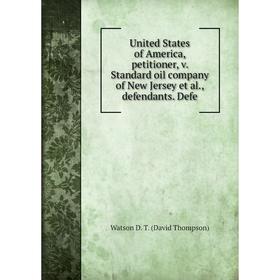 Книга United States of America, petitioner, v. Standard oil company of New Jersey et al., defendants. Defe
Книга United States of America, petitioner, v. Standard oil company of New Jersey et al., defendants. Defe