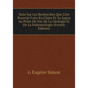 Книга Note Sur Les Recherches Que L'On Pourrait Faire En Chine Et Au Japon Au Point De Vue De La Géologie Et De La Paléontologie
Книга Note Sur Les Recherches Que L'On Pourrait Faire En Chine Et Au Japon Au Point De Vue De La Géologie Et De La Paléontologie
